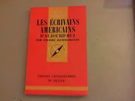 Couverture du produit · Les écrivains américains d'aujourd'hui - Que sais-je ? N° 1168
