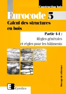Couverture du produit · Eurocode 5, Calcul des structures en bois, partie 1-1 : Règles générales et règles pour les bâtiments