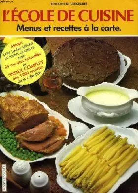 Couverture du produit · L'ECOLE DE CUISINE, MENUS ET RECETTES A LA CARTE