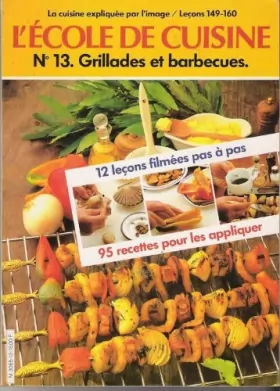 Couverture du produit · L'école de cuisine - N° 13 Grillades et barbecues.