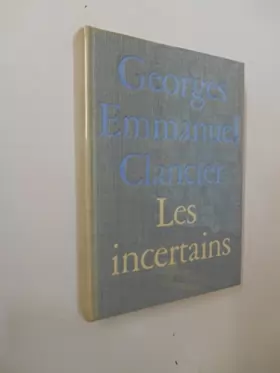 Couverture du produit · Les incertains / Clancier, Georges Emmanuel / Réf41160