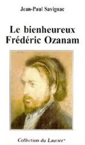 Couverture du produit · Le Bienheureux Frédéric Ozanam