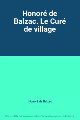 Couverture du produit · Honoré de Balzac. Le Curé de village