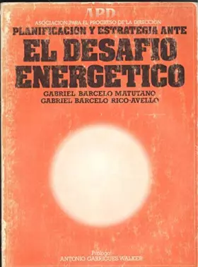 Couverture du produit · EL DESAFIO ENERGETICO (Planificacion y estrategia) Madrid, 1982)