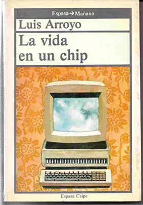 Couverture du produit · La vida en un chip (Espasa-mañana) (Spanish Edition)