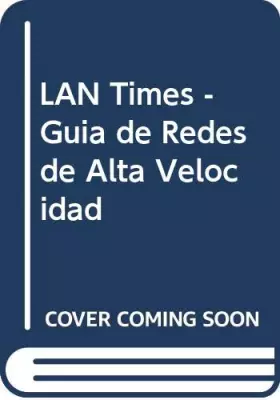 Couverture du produit · Lan times guia de redes de alta velocidad