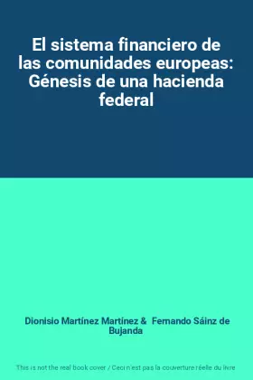 Couverture du produit · El sistema financiero de las comunidades europeas: Génesis de una hacienda federal