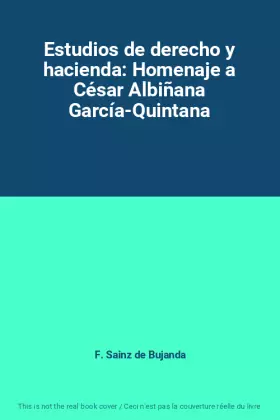 Couverture du produit · Estudios de derecho y hacienda: Homenaje a César Albiñana García-Quintana