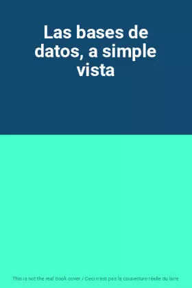 Couverture du produit · Las bases de datos, a simple vista