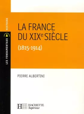 Couverture du produit · La France du XIXe siècle 1815 - 1914: 2e édition
