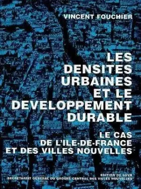 Couverture du produit · Les densités urbaines et le développement durable. Le cas de l'Ile-de-France et des villes nouvelles
