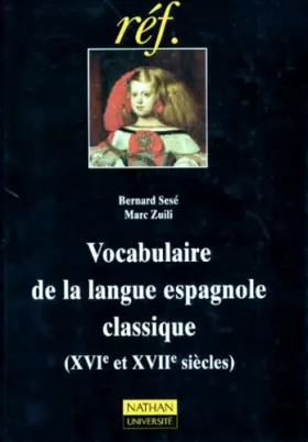 Couverture du produit · Vocabulaire de la langue espagnole classique, XVIe et XVIIIe siècles