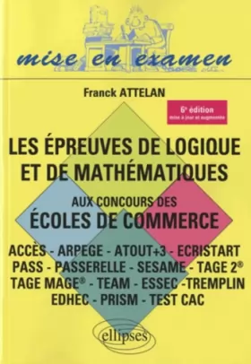 Couverture du produit · Les Épreuves de Logique et de Mathématiques aux Concours des Écoles de Commerce (ACCES - ARPEGE - ATOUT+3 - ECRISTART PASS - PA