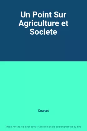 Couverture du produit · Un Point Sur Agriculture et Societe