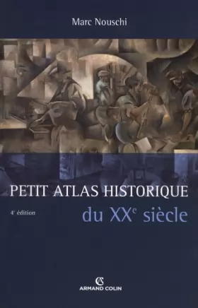 Couverture du produit · Petit Atlas historique du XXe siècle