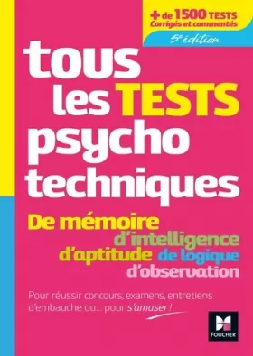 Couverture du produit · Tous les tests psychotechniques, mémoire, intelligence, aptitude, logique, observation - Concours
