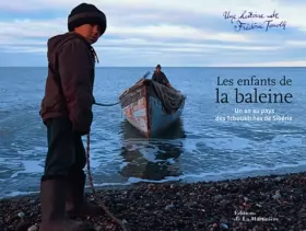Couverture du produit · Les enfants de la baleine: Un an au pays des Tchouktches de Sibérie
