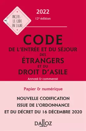 Couverture du produit · Code de l'entrée et du séjour des étrangers et du droit d'asile 2022, annoté et commenté 12ed