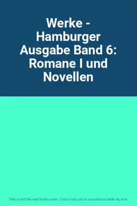 Couverture du produit · Werke - Hamburger Ausgabe Band 6: Romane I und Novellen