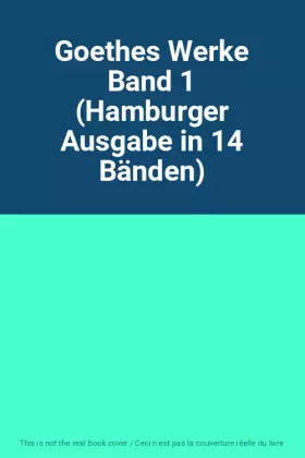 Couverture du produit · Goethes Werke Band 1 (Hamburger Ausgabe in 14 Bänden)
