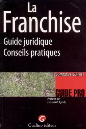 Couverture du produit · La Franchise : Guide juridique-Conseils pratiques