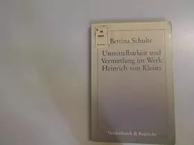 Couverture du produit · Unmittelbarkeit und Vermittlung im Werk Heinrich von Kleists: . Werk H.von Kleists