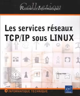 Couverture du produit · Les Services Réseaux TCP/IP sous Linux