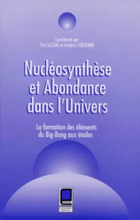 Couverture du produit · Nucléosynthèse et abondance dans l'univers