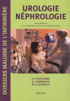 Couverture du produit · Urologie - Néphrologie: Soins infirmiers dans les maladies du rein et de l'appareil urinaire