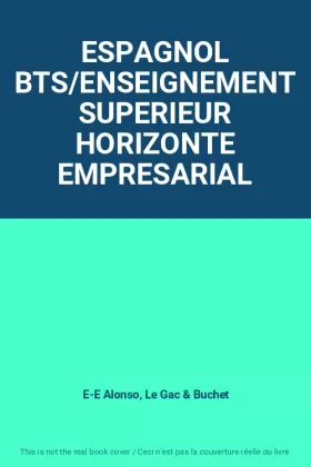 Couverture du produit · ESPAGNOL BTS/ENSEIGNEMENT SUPERIEUR HORIZONTE EMPRESARIAL