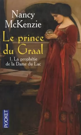 Couverture du produit · Le Prince du Graal, Tome 1 : La prophétie de la Dame du Lac