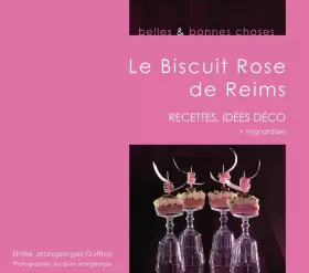 Couverture du produit · belles & bonnes choses / Le Biscuit Rose de Reims / mignardises