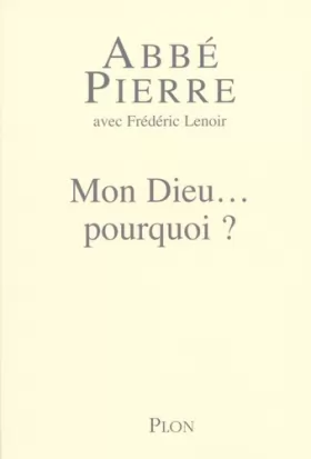 Couverture du produit · Mon Dieu... pourquoi ? Petites méditations sur la foi chrétienne et le sens de la vie