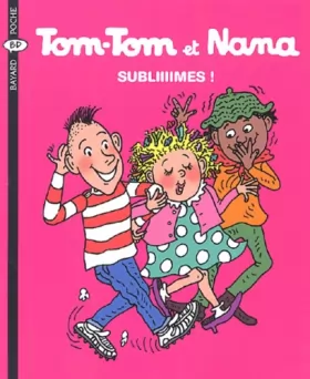 Couverture du produit · Tom-Tom et Nana, Tome 32 : Subliiiimes !