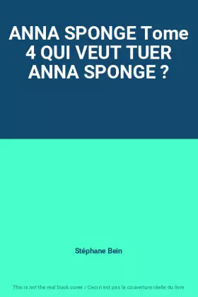 Couverture du produit · ANNA SPONGE Tome 4 QUI VEUT TUER ANNA SPONGE ?