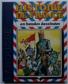 Couverture du produit · Histoire de France en bandes dessinees / de hugues capet a bouvines de Collectif ( 8 mars 1999 )
