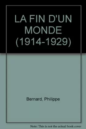 Couverture du produit · LA FIN D'UN MONDE (1914-1929)
