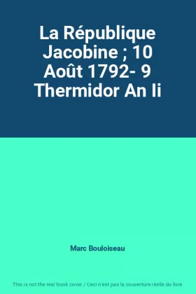 Couverture du produit · La République Jacobine  10 Août 1792- 9 Thermidor An Ii