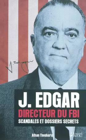 Couverture du produit · J. Edgar, Directeur du FBI: Scandales et dossiers secrets