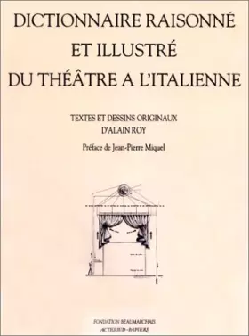 Couverture du produit · Dictionnaire raisonné et illustré du théâtre à l'italienne