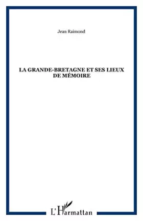 Couverture du produit · la grande-bretagne et ses lieux de mémoire