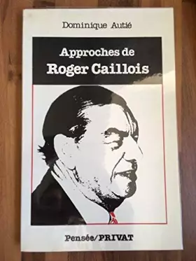 Couverture du produit · Approches de Roger Caillois