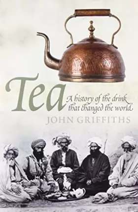 Couverture du produit · Tea: A History of the Drink That Changed the World
