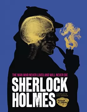 Couverture du produit · Sherlock Holmes: The Man Who Never Lived And Will Never Die