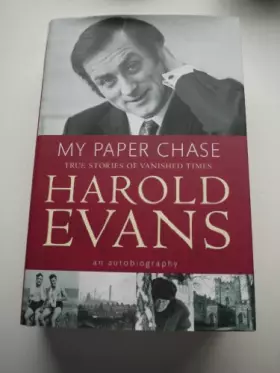 Couverture du produit · My Paper Chase: True Stories of Vanished Times: An Autobiography