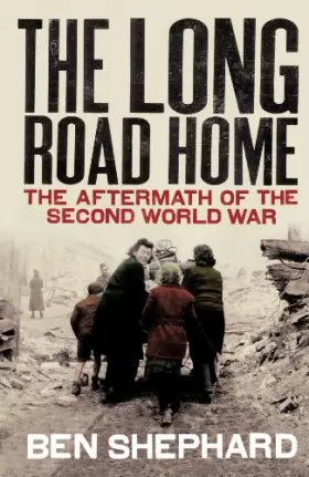 Couverture du produit · The Long Road Home: The Aftermath of the Second World War