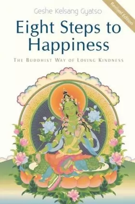 Couverture du produit · Eight Steps to Happiness: The Buddhist Way of Loving Kindness