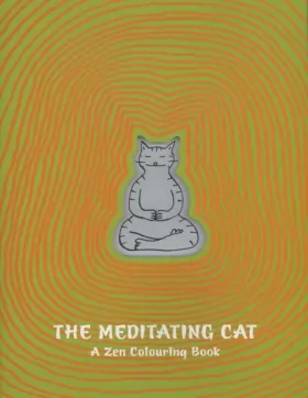 Couverture du produit · The Meditating Cat : A Zen Colouring Book /anglais