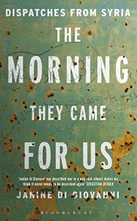 Couverture du produit · The Morning They Came for Us: Dispatches from Syria