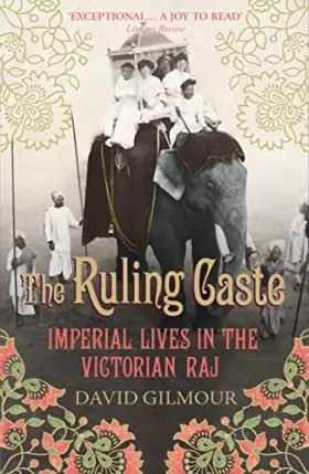 Couverture du produit · The Ruling Caste: Imperial Lives in the Victorian Raj